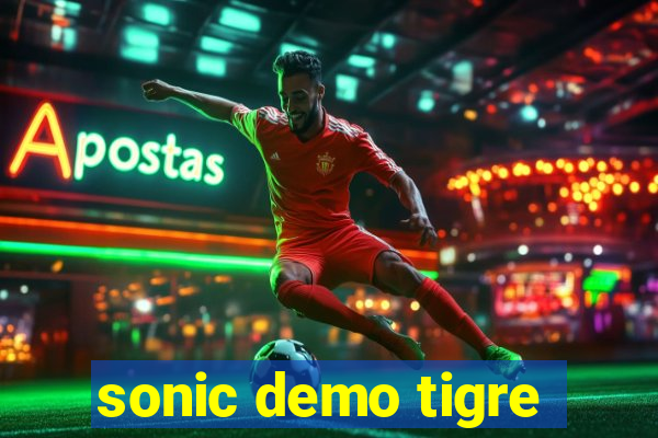 sonic demo tigre